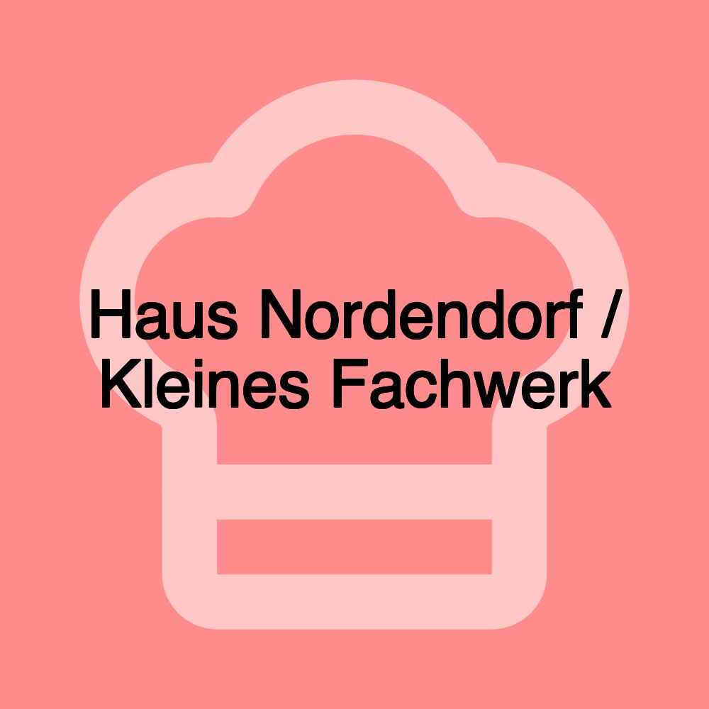 Haus Nordendorf / Kleines Fachwerk