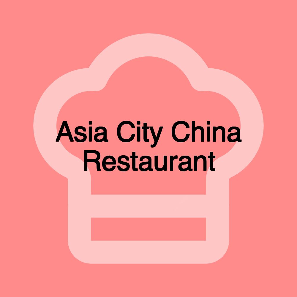 Asia City China Restaurant