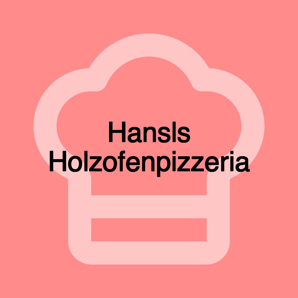 Hansls Holzofenpizzeria