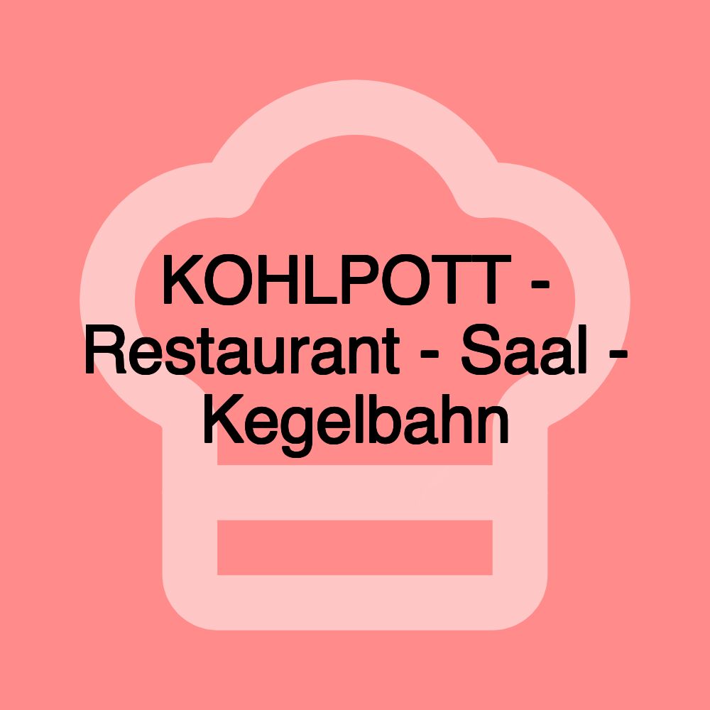 KOHLPOTT - Restaurant - Saal - Kegelbahn