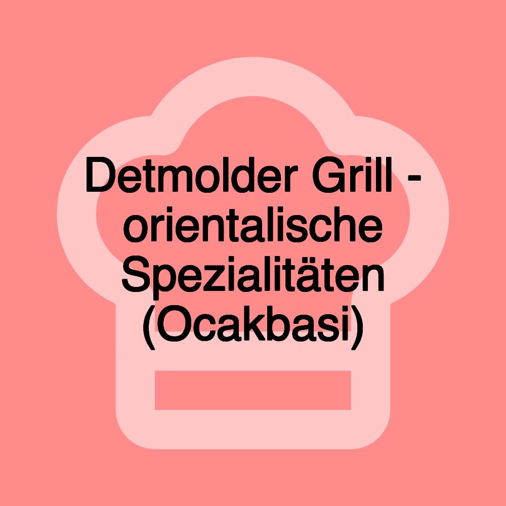 Detmolder Grill - orientalische Spezialitäten (Ocakbasi)