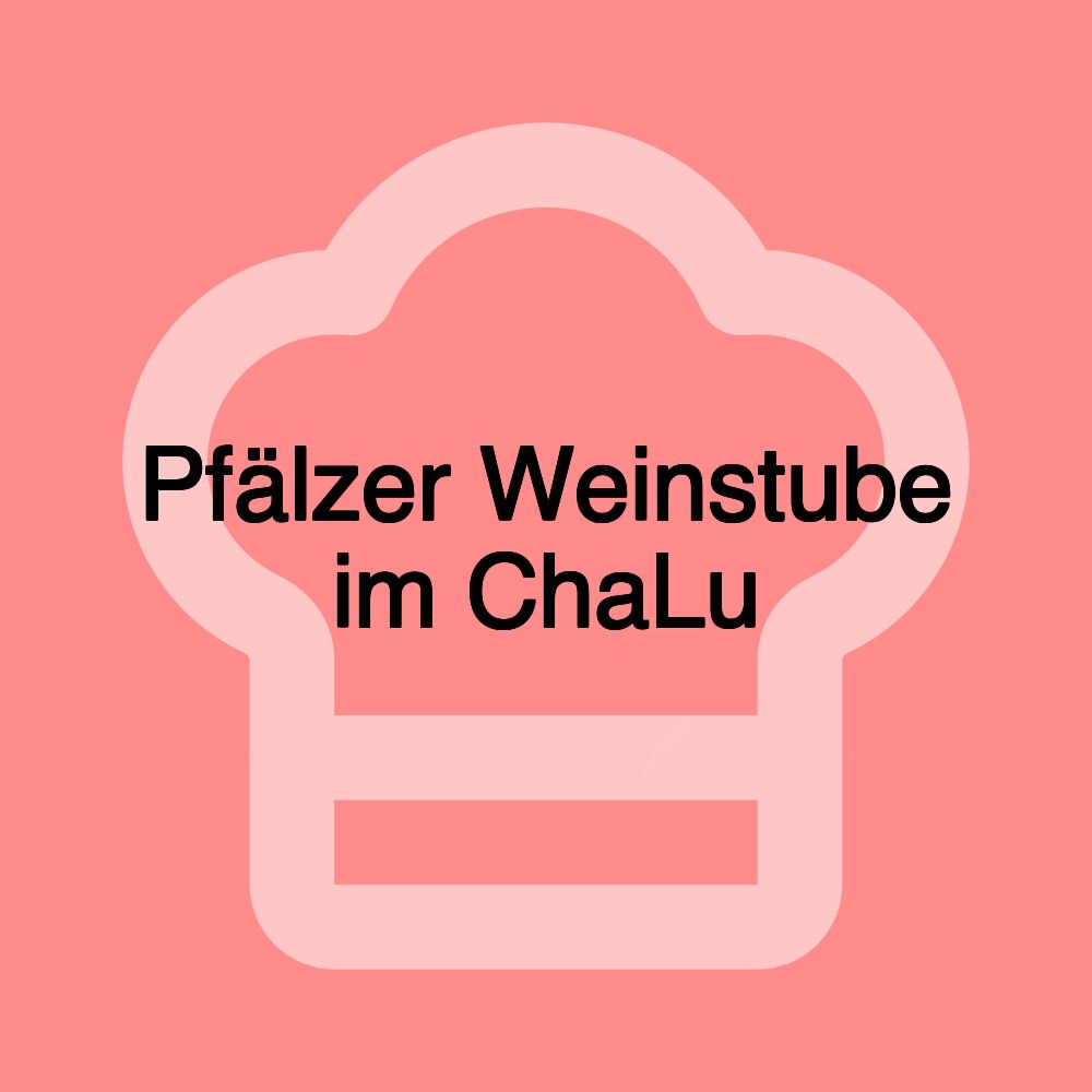 Pfälzer Weinstube im ChaLu