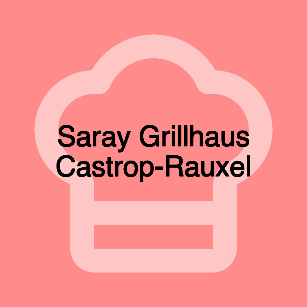 Saray Grillhaus Castrop-Rauxel