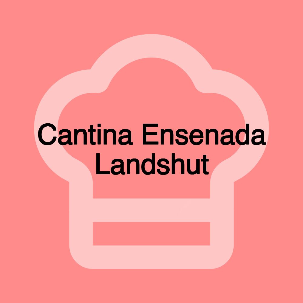 Cantina Ensenada Landshut