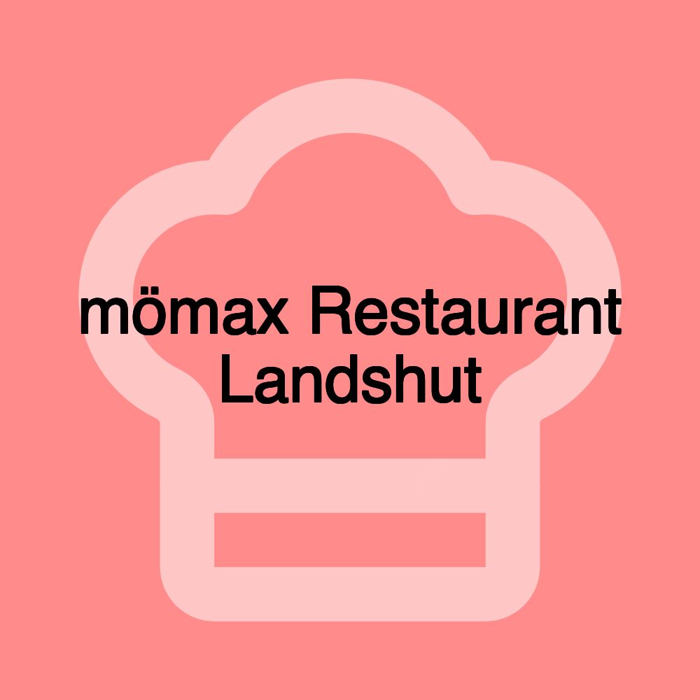 mömax Restaurant Landshut