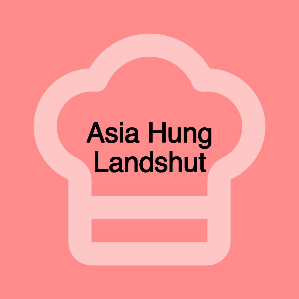 Asia Hung Landshut