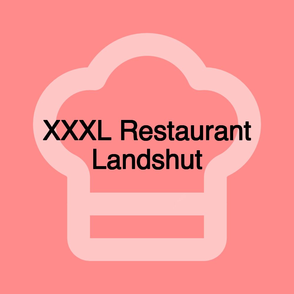 XXXL Restaurant Landshut