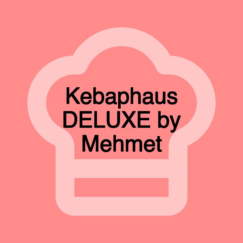 Kebaphaus DELUXE by Mehmet