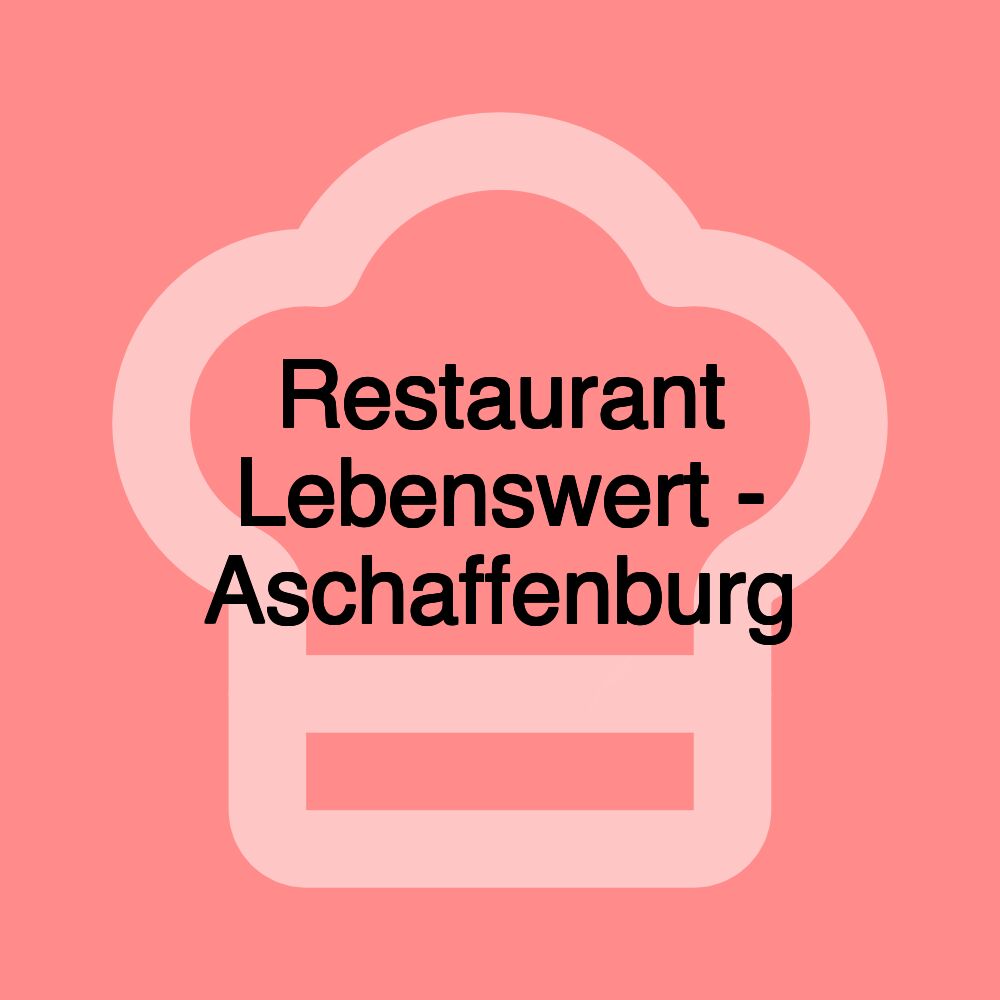 Restaurant Lebenswert - Aschaffenburg