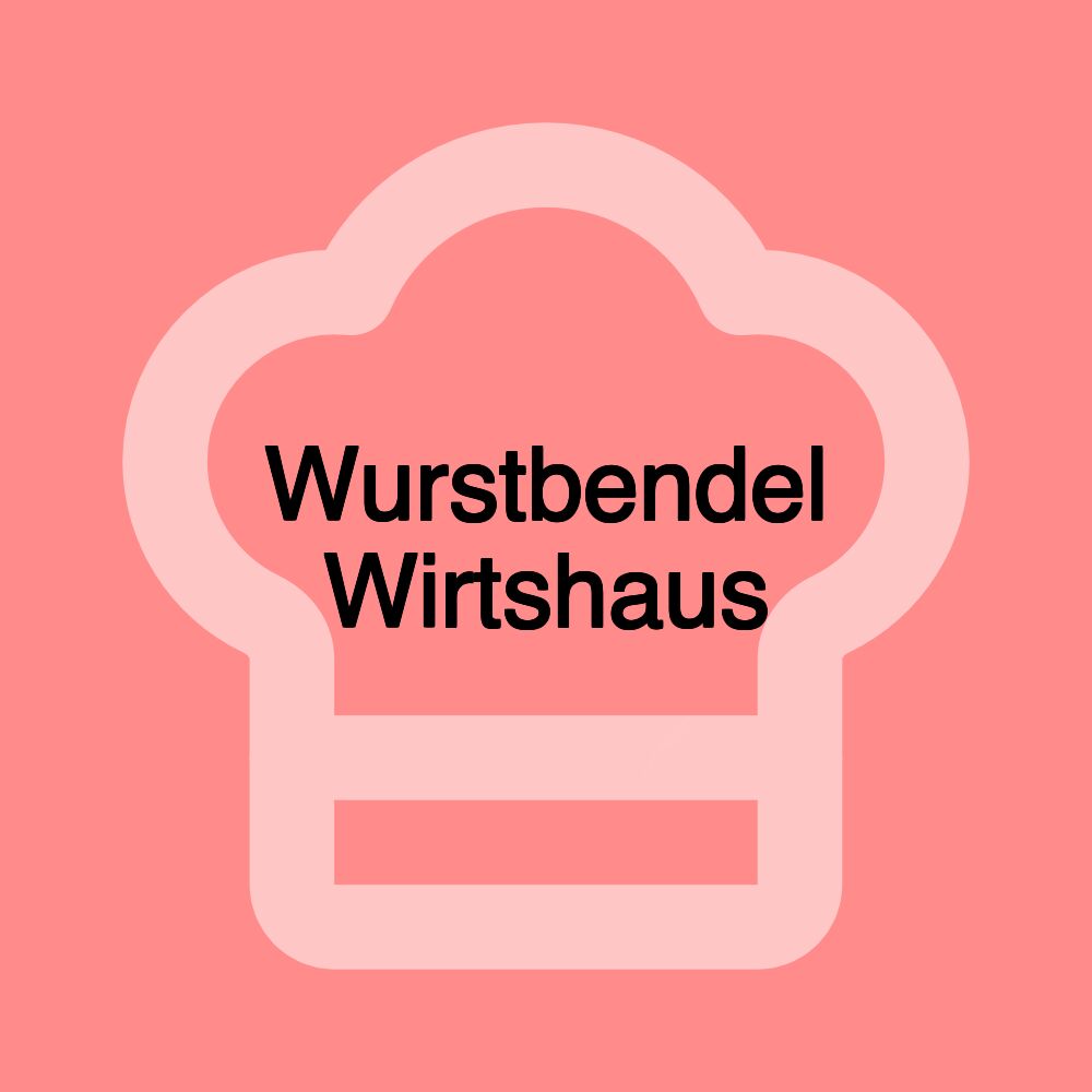 Wurstbendel Wirtshaus