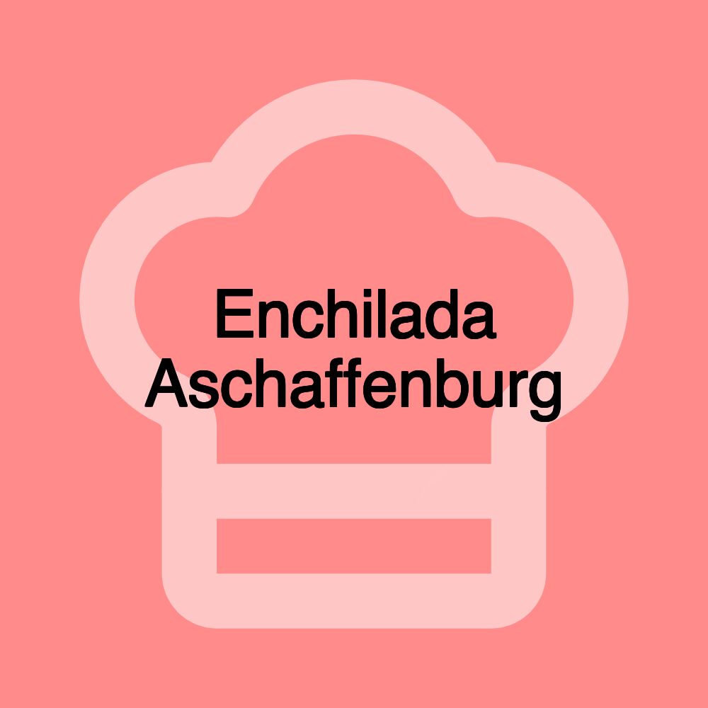 Enchilada Aschaffenburg