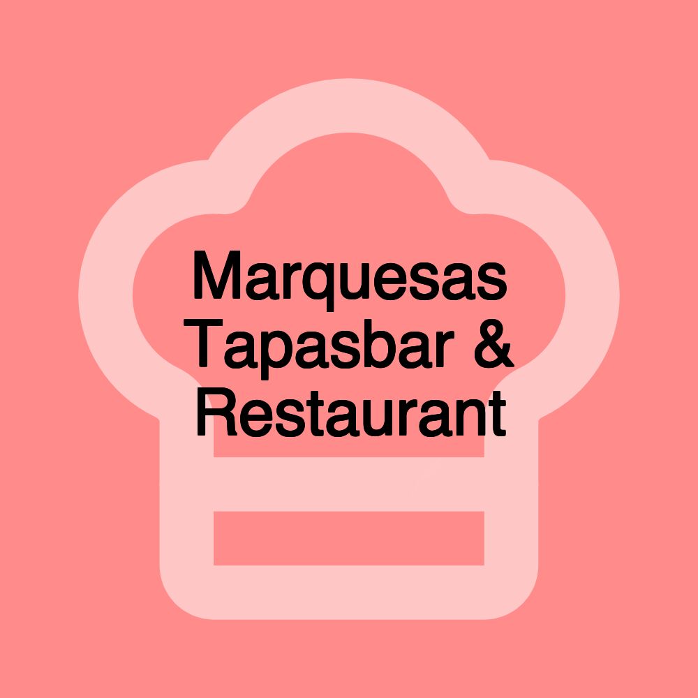 Marquesas Tapasbar & Restaurant