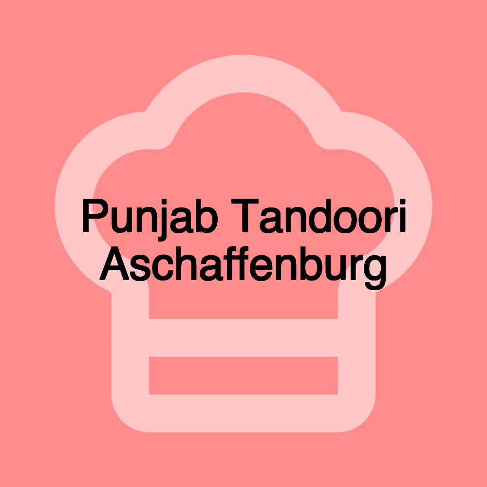 Punjab Tandoori Aschaffenburg