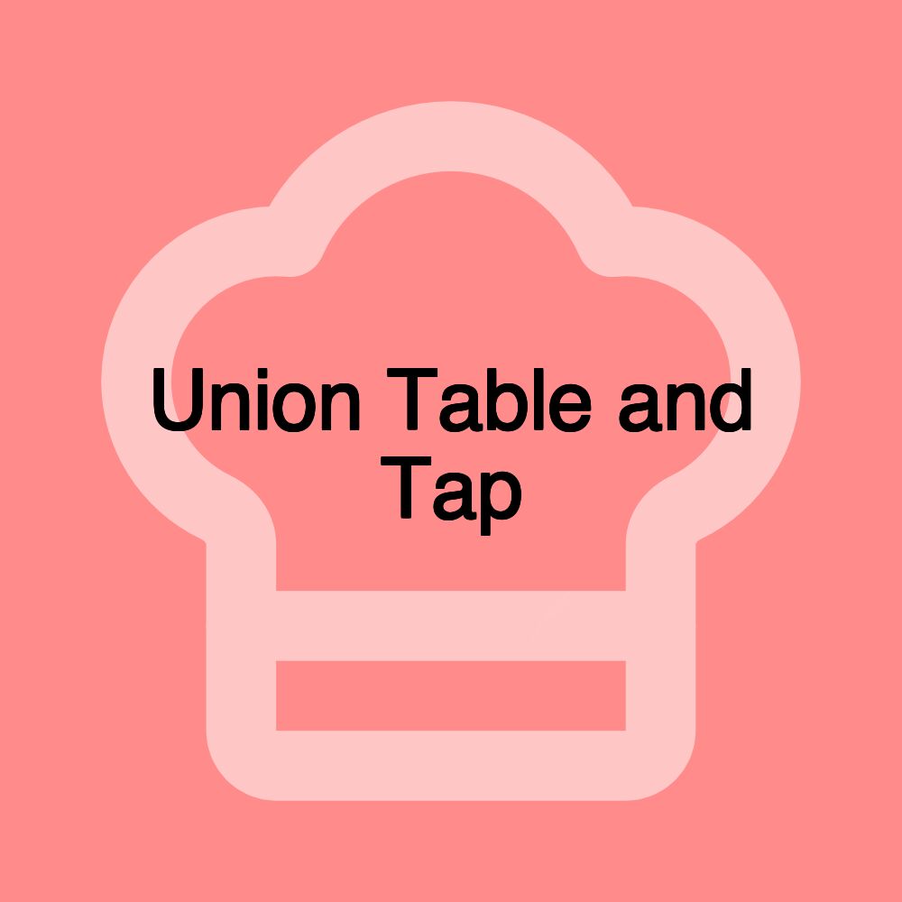 Union Table and Tap