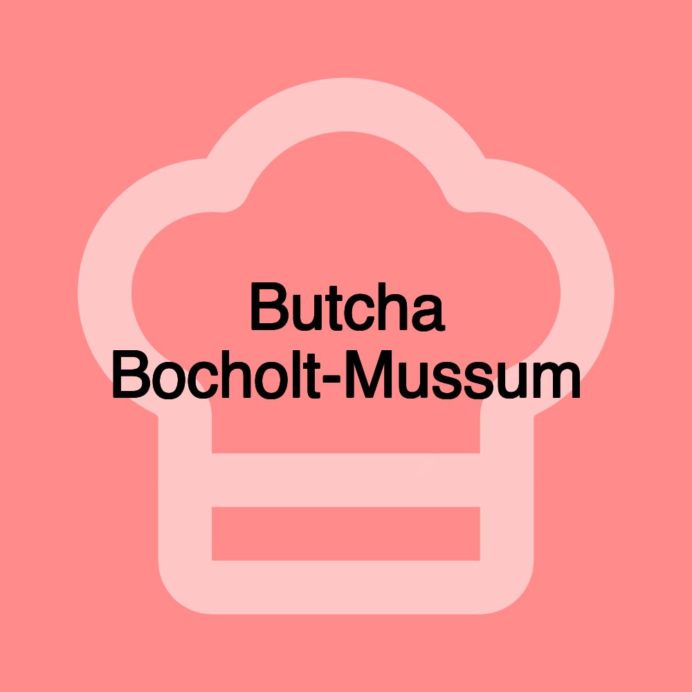 Butcha Bocholt-Mussum