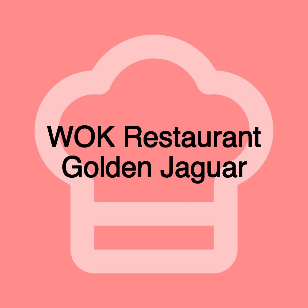 WOK Restaurant Golden Jaguar