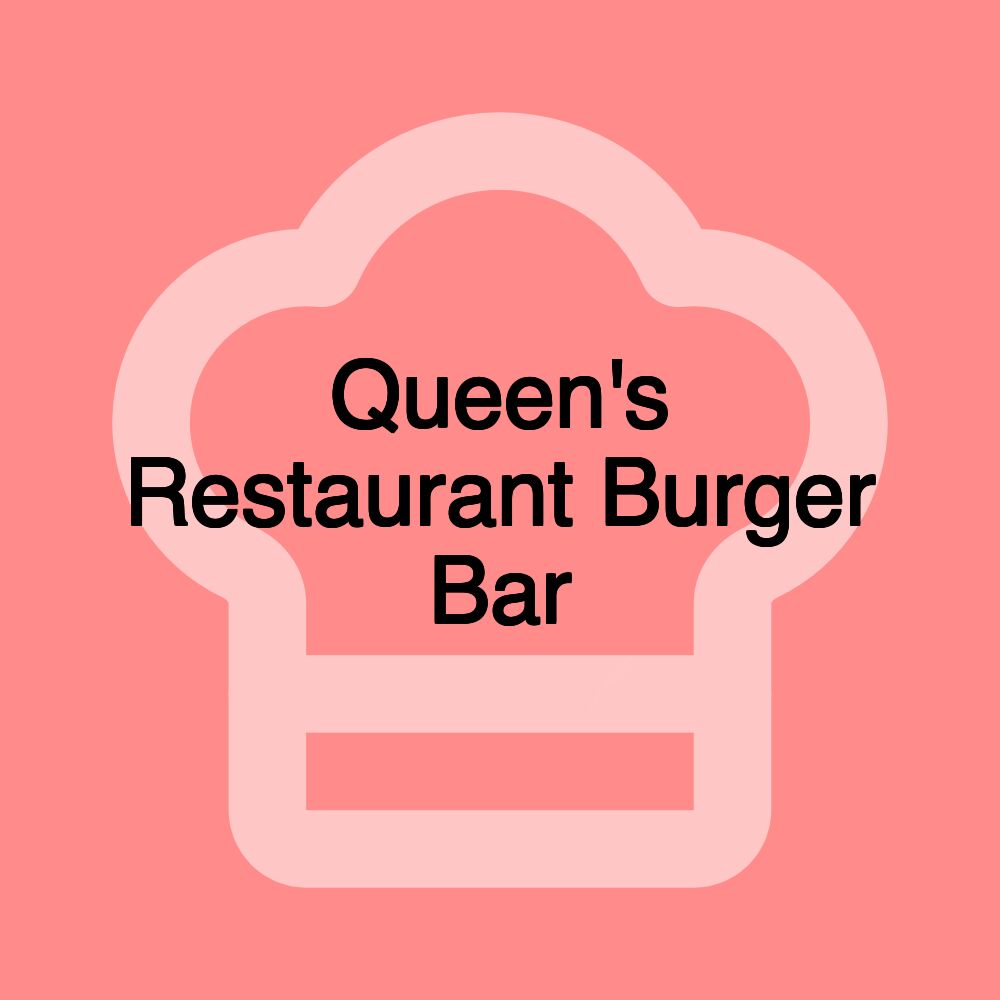 Queen's Restaurant Burger Bar