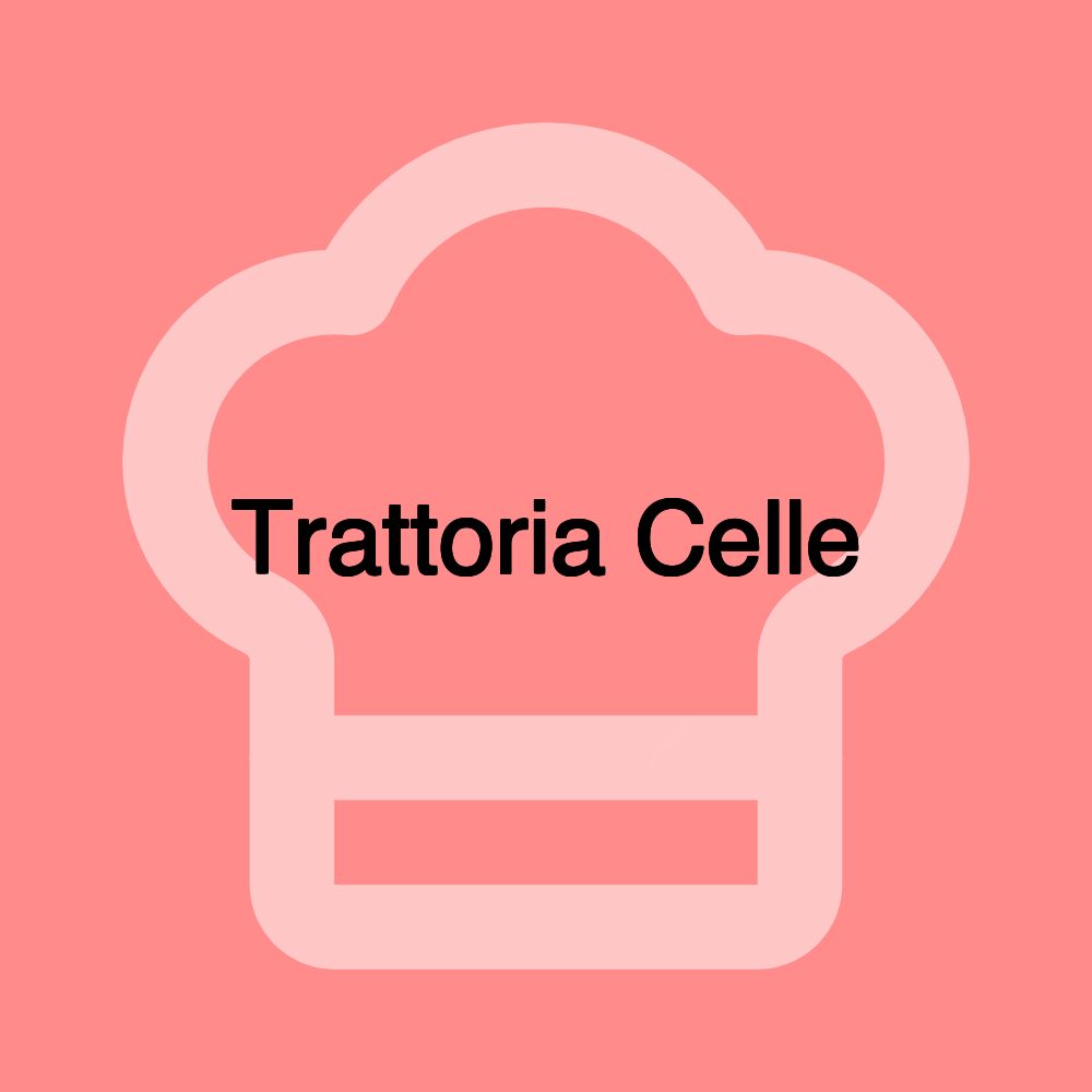 Trattoria Celle