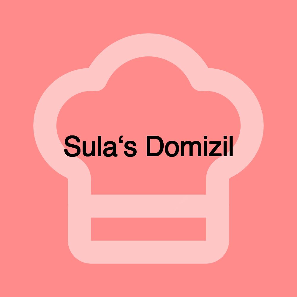 Sula‘s Domizil