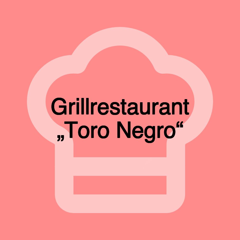 Grillrestaurant „Toro Negro“