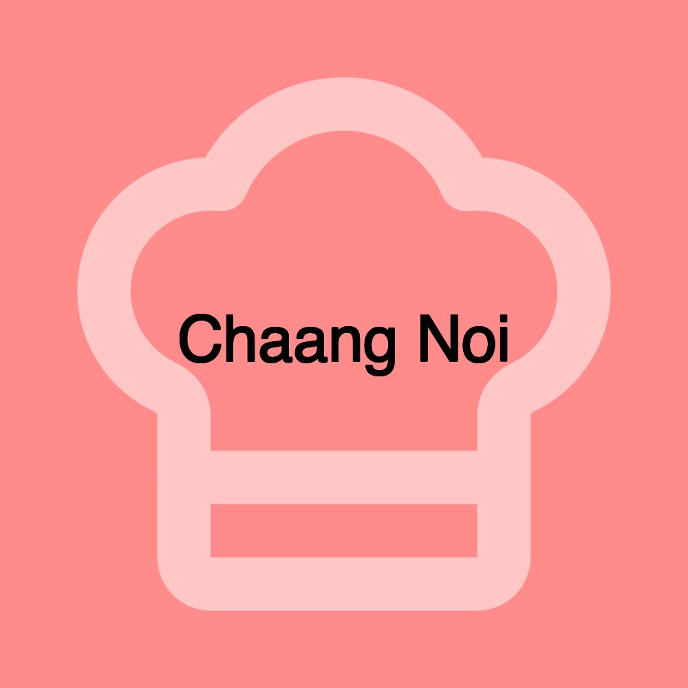 Chaang Noi