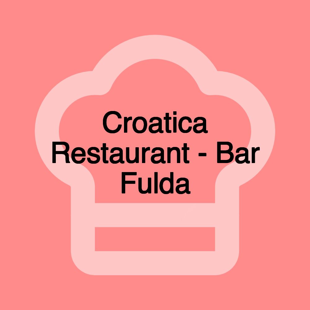 Croatica Restaurant - Bar Fulda