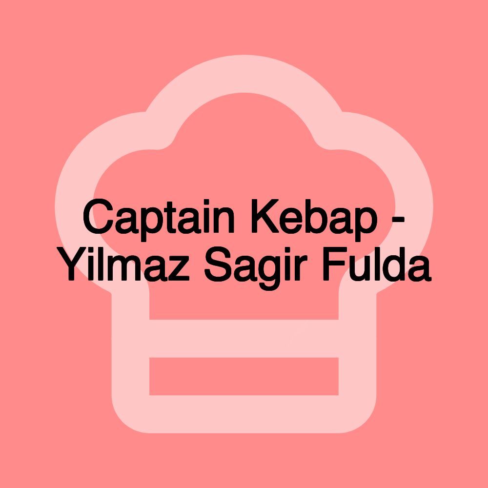 Captain Kebap - Yilmaz Sagir Fulda