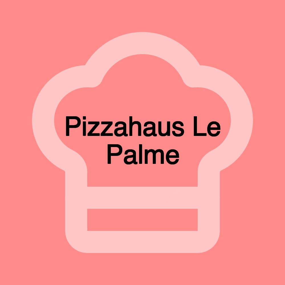 Pizzahaus Le Palme