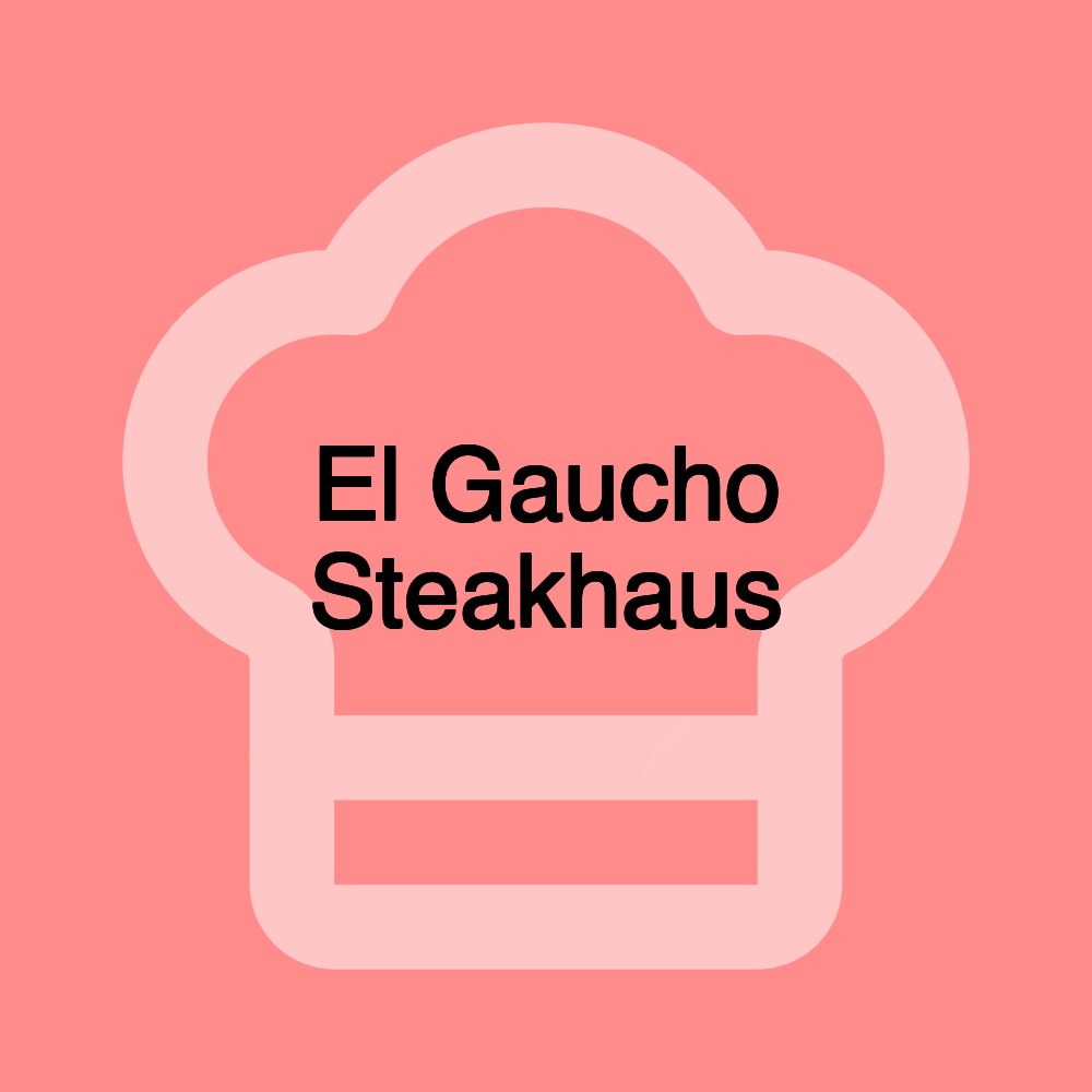 El Gaucho Steakhaus