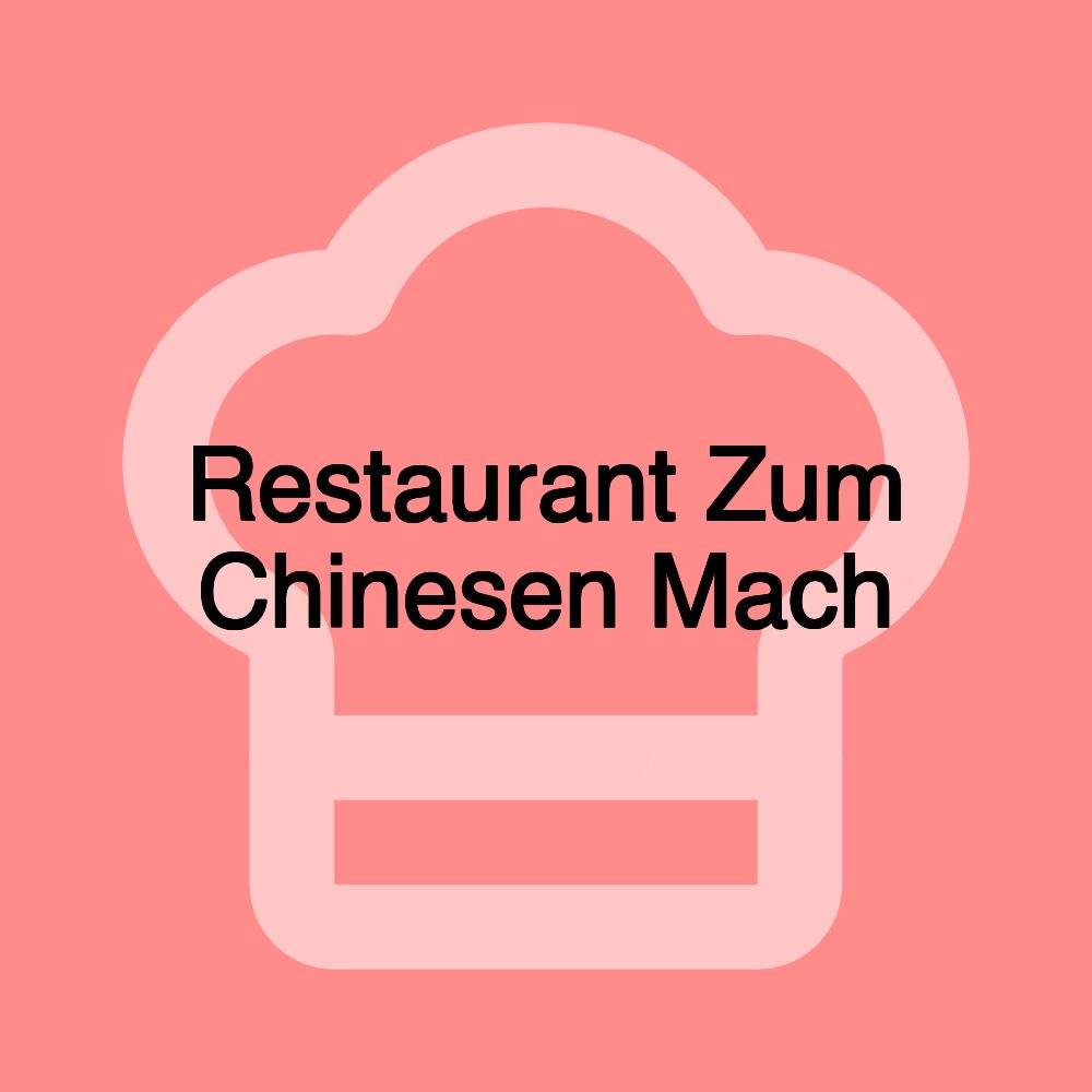 Restaurant Zum Chinesen Mach