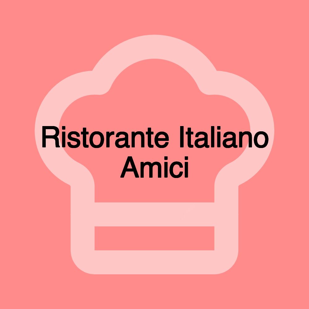 Ristorante Italiano Amici