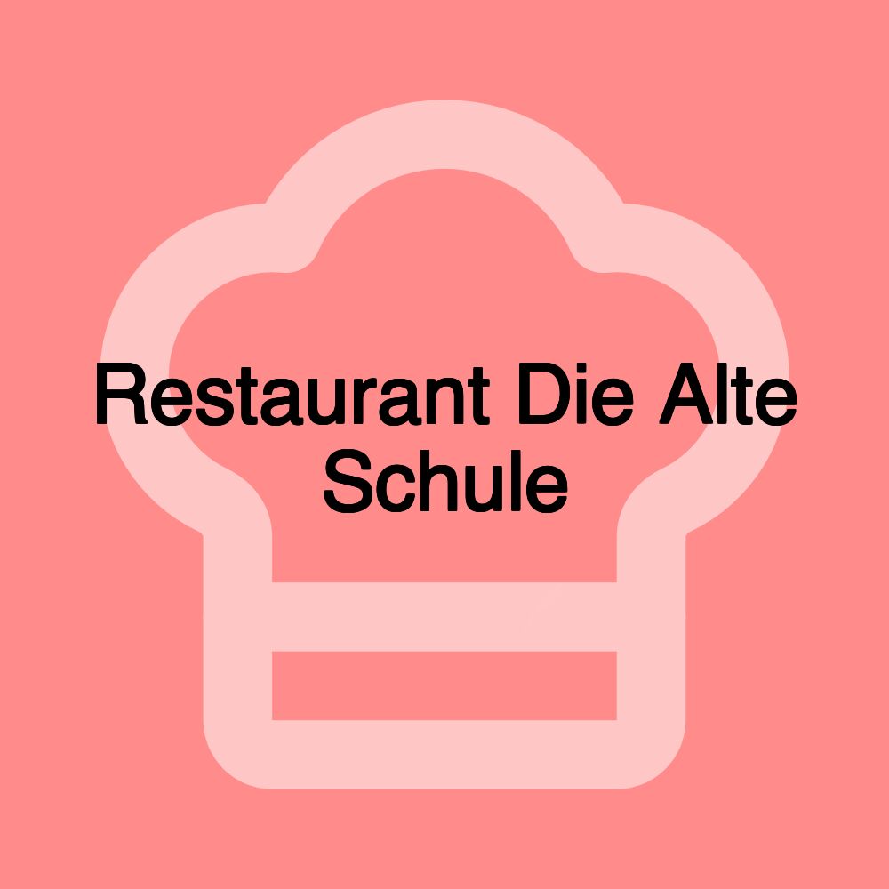 Restaurant Die Alte Schule