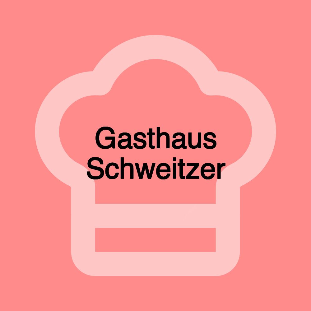 Gasthaus Schweitzer