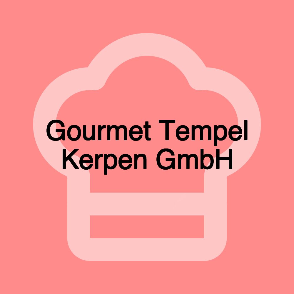 Gourmet Tempel Kerpen GmbH