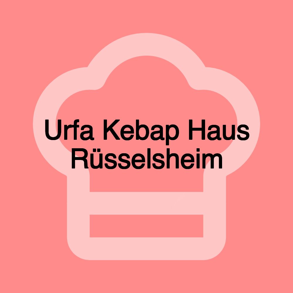 Urfa Kebap Haus Rüsselsheim