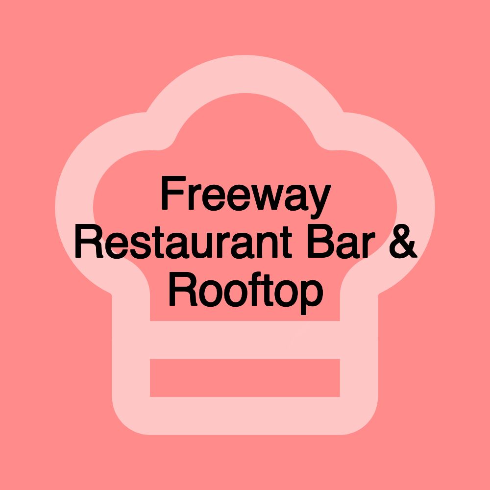 Freeway Restaurant Bar & Rooftop