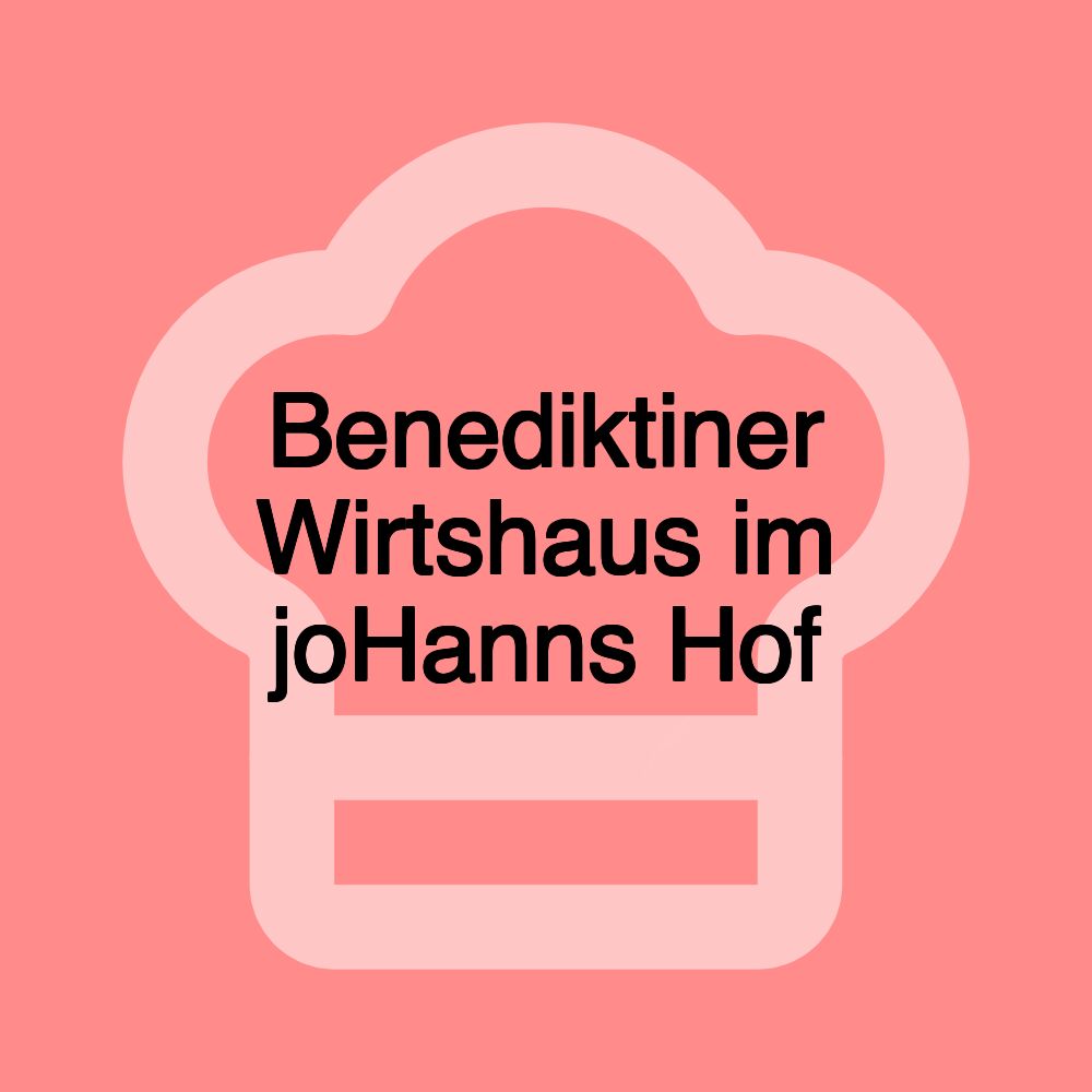 Benediktiner Wirtshaus im joHanns Hof