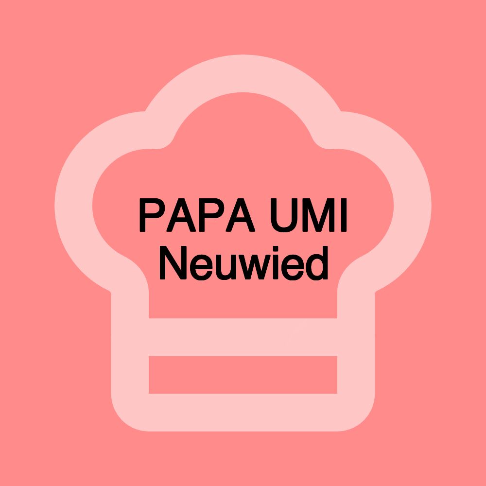 PAPA UMI Neuwied