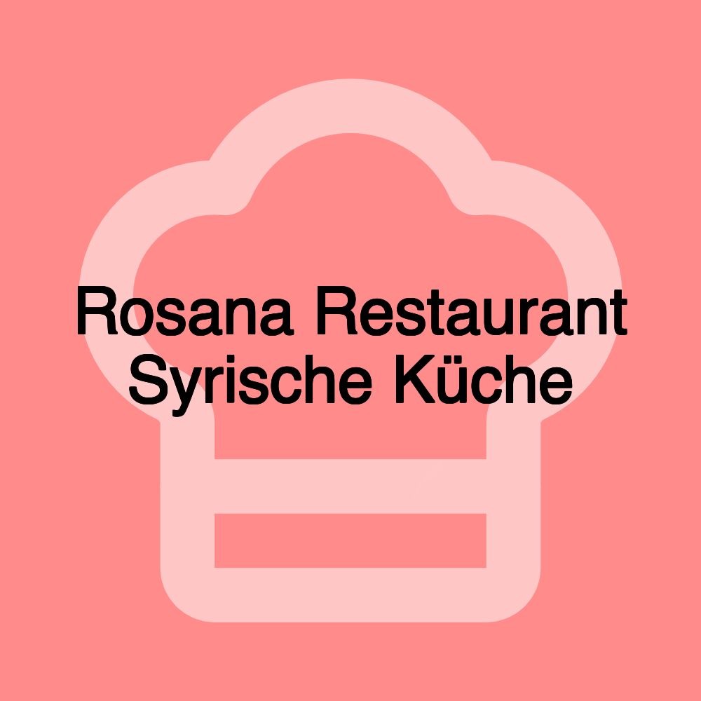 Rosana Restaurant Syrische Küche