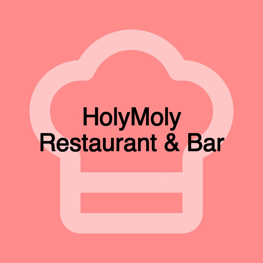 HolyMoly Restaurant & Bar