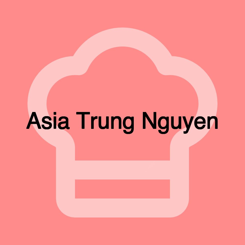 Asia Trung Nguyen