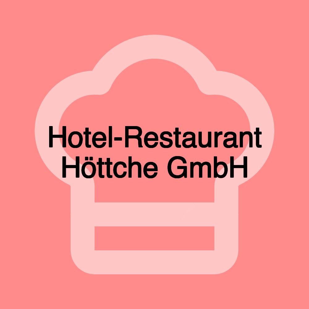 Hotel-Restaurant Höttche GmbH