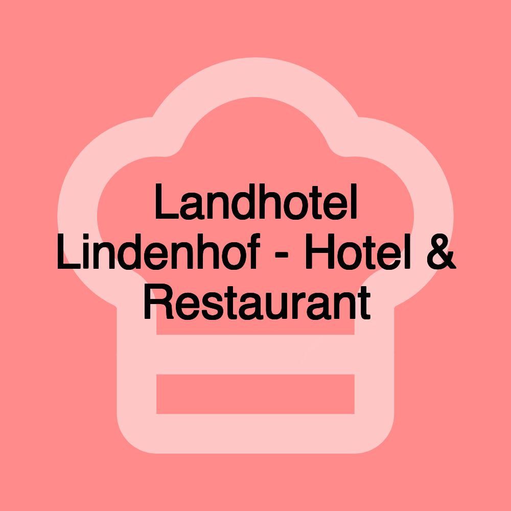 Landhotel Lindenhof - Hotel & Restaurant