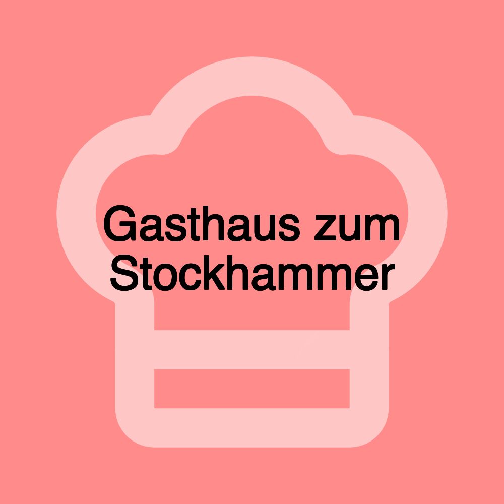 Gasthaus zum Stockhammer