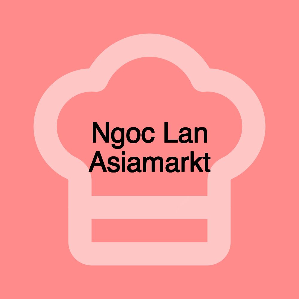 Ngoc Lan Asiamarkt