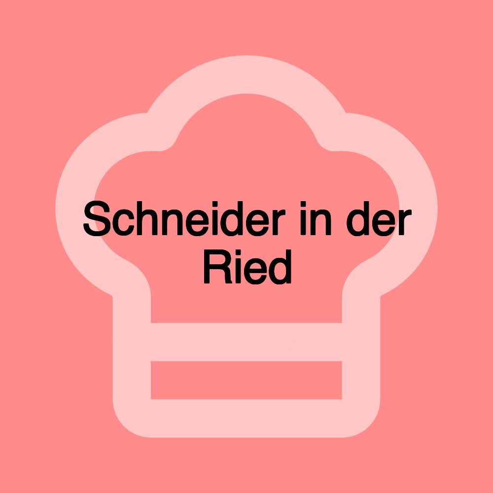 Schneider in der Ried