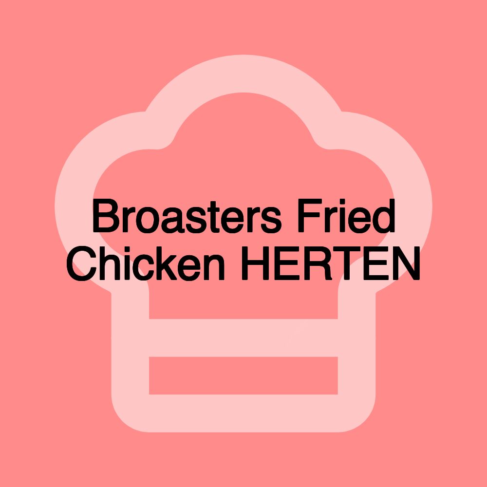 Broasters Fried Chicken HERTEN