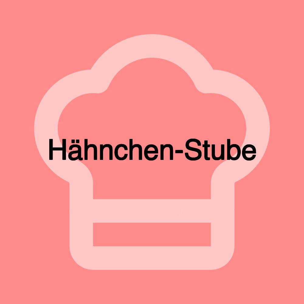 Hähnchen-Stube