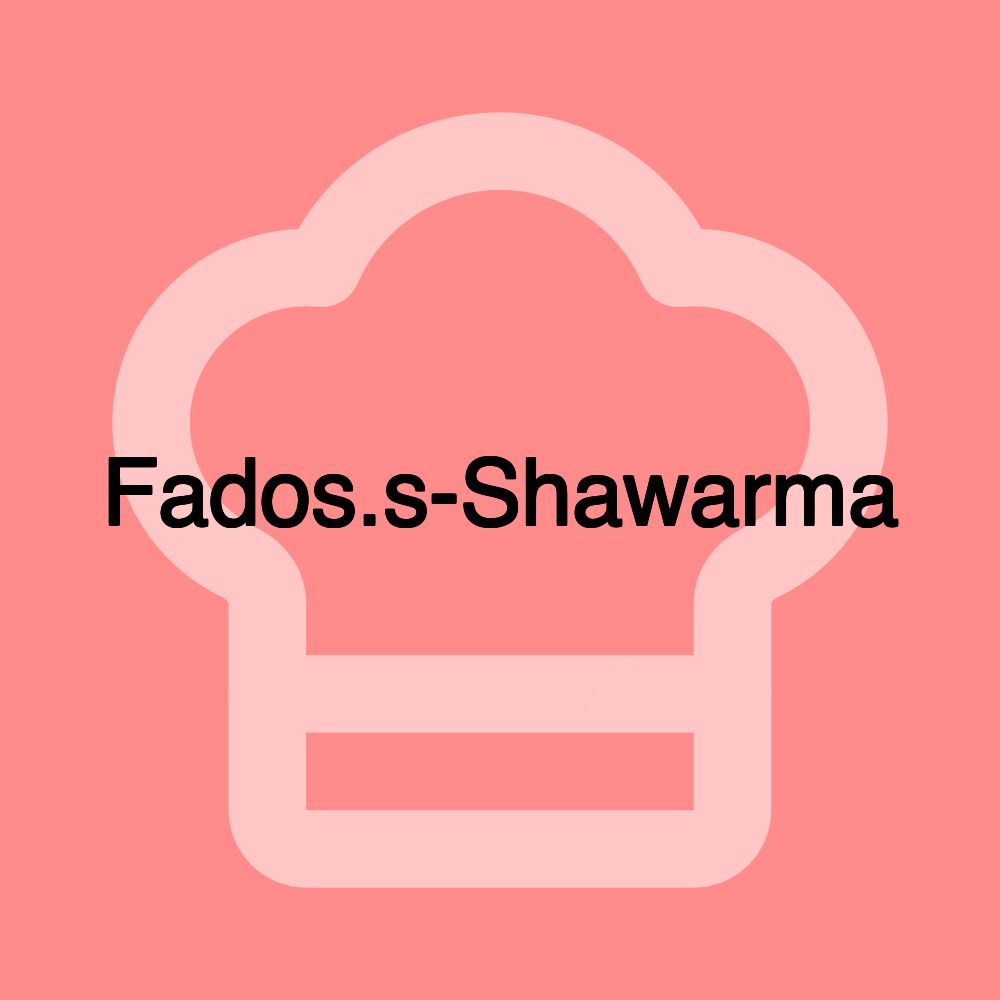 Fados.s-Shawarma