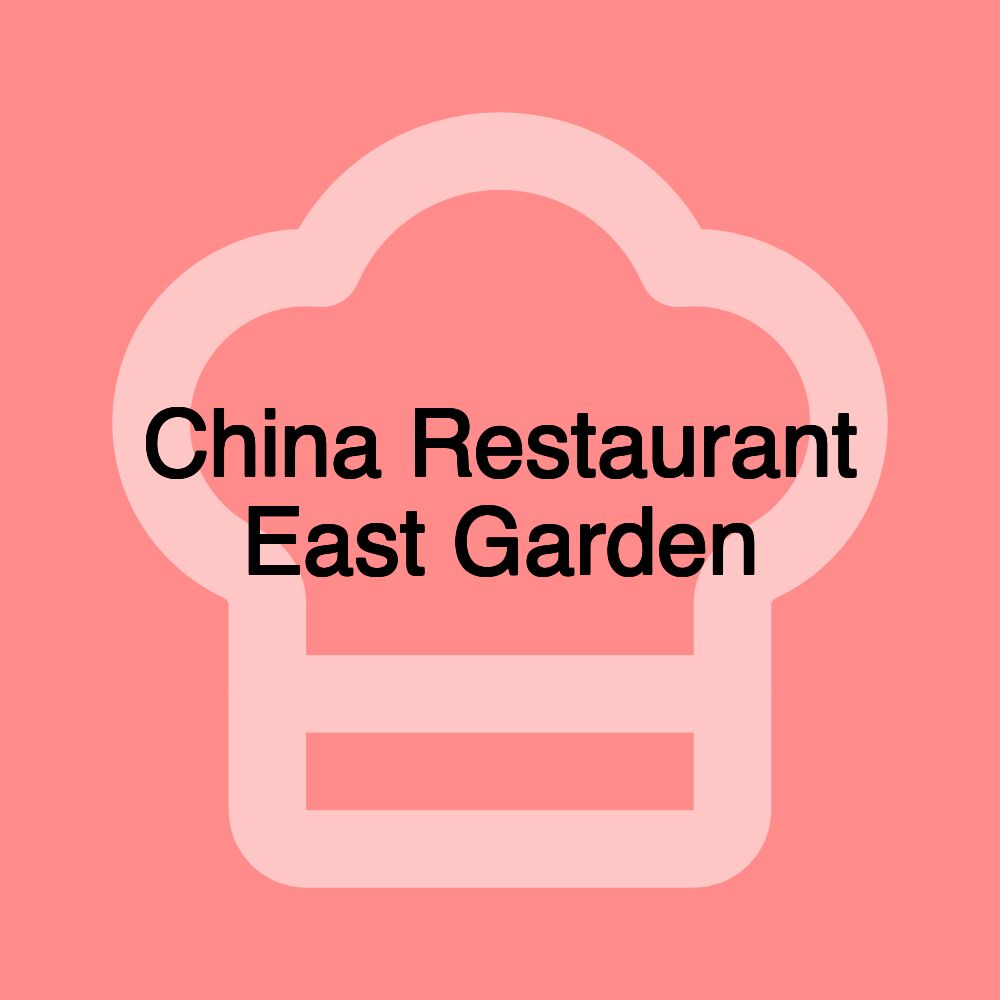 China Restaurant East Garden